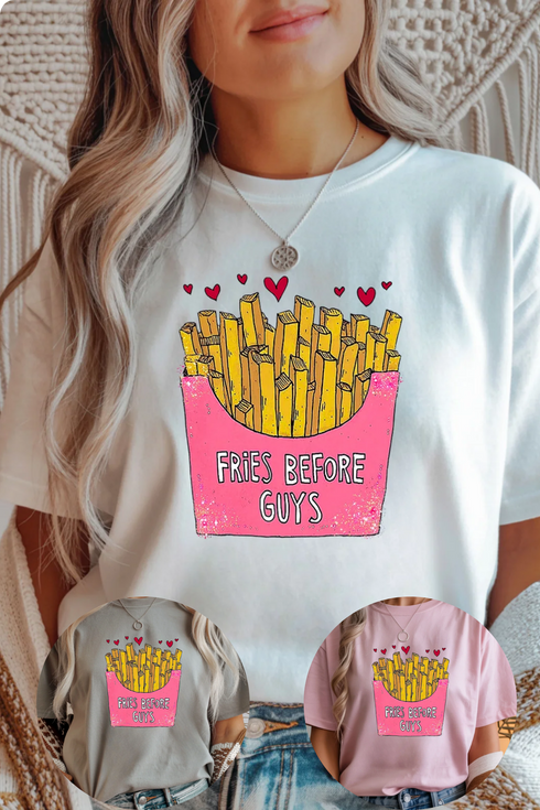 Fries Before Guys Graphic Tee