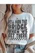 We'll Burn That Bridge Graphic Tee