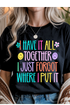 Have It All Together Graphic Tee