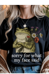 Sorry For What My Face Said Graphic Tee