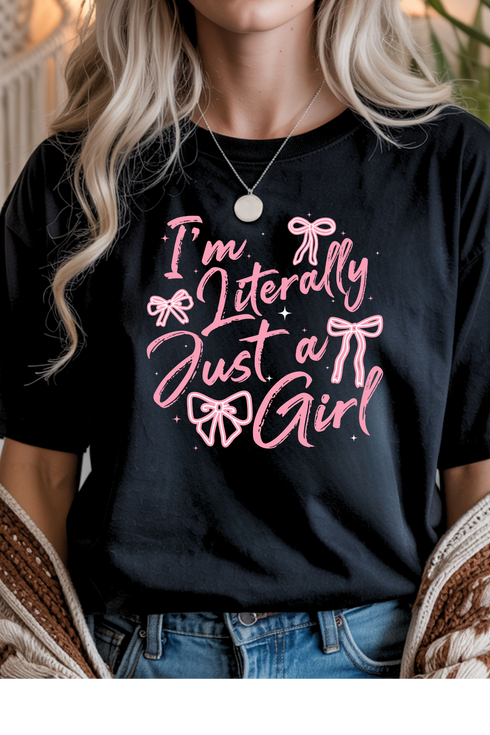 Literally Just A Girl Graphic Tee