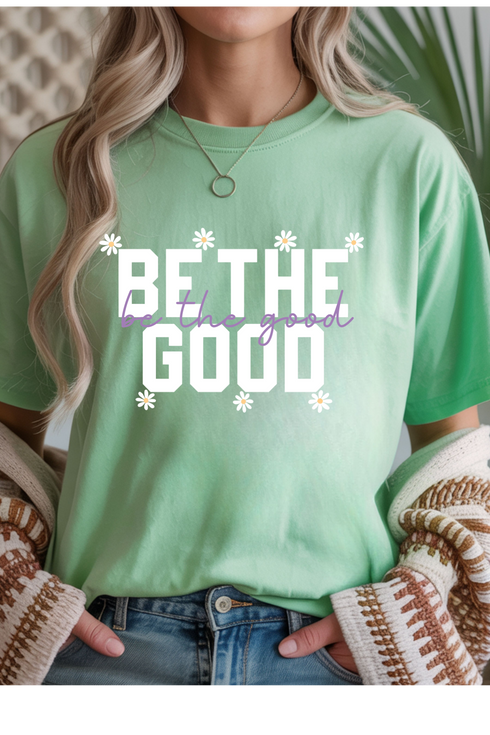 Be The Good Graphic Tee