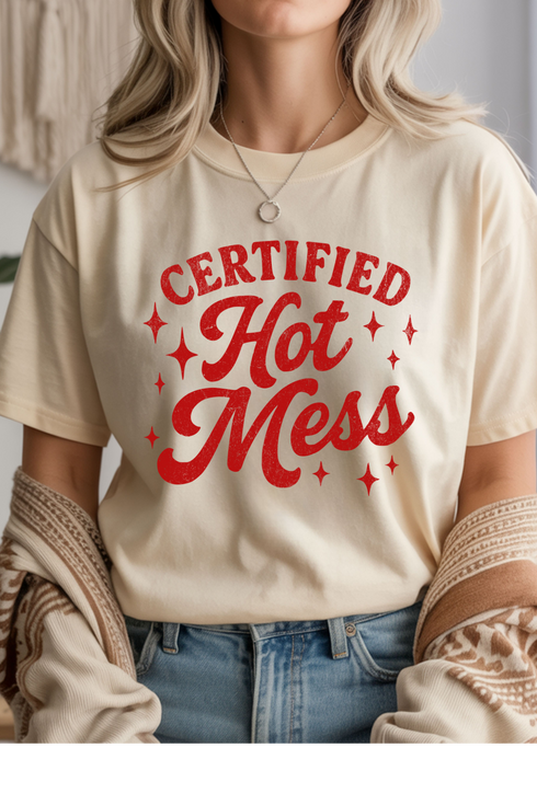Certified Hot Mess Graphic Tee