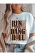 Run The Dang Ball Graphic Tee