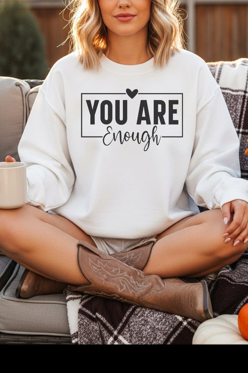 You Are Enough Sweatshirt