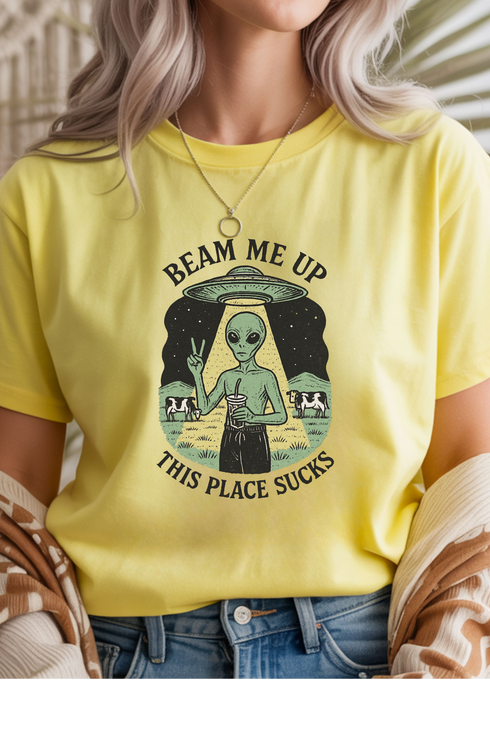 Beam Me Up This Place Sucks T-Shirt
