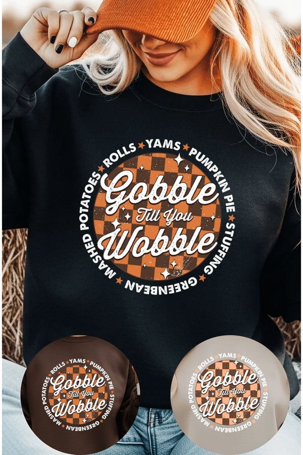 Gobble Til You Wobble Sweatshirt - LISA MARIE BOUTIQUE - S - Black Gildan Sweatshirt -