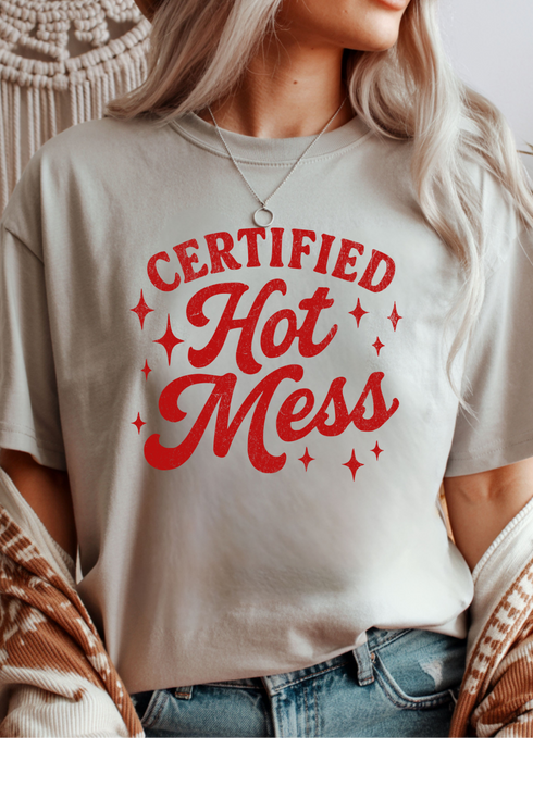 Certified Hot Mess Graphic Tee