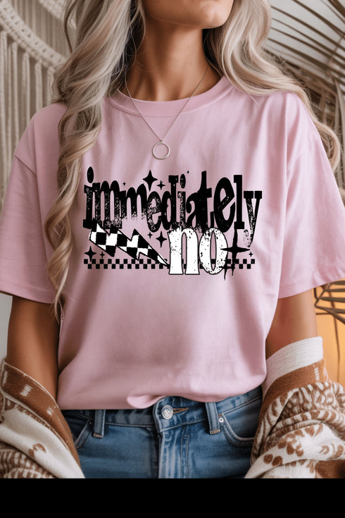 Immediately No T-Shirt - LISA MARIE BOUTIQUE - S - Light Pink Gildan Tee -