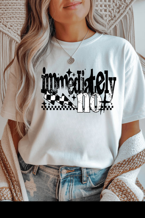 Immediately No T-Shirt - LISA MARIE BOUTIQUE - S - White Gildan Tee -