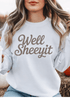 Well Sheeyit Sweatshirt - LISA MARIE BOUTIQUE - S - White Gildan Sweatshirt -