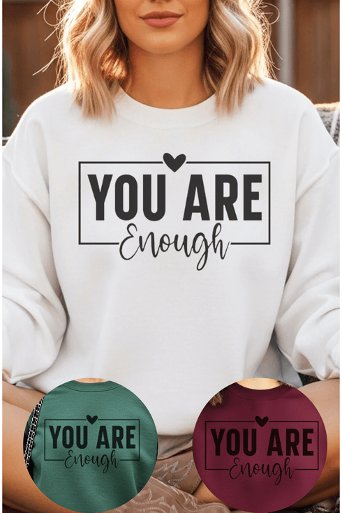 You Are Enough Sweatshirt - LISA MARIE BOUTIQUE - S - White Gildan Sweatshirt -